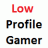 Low Profile Gamer